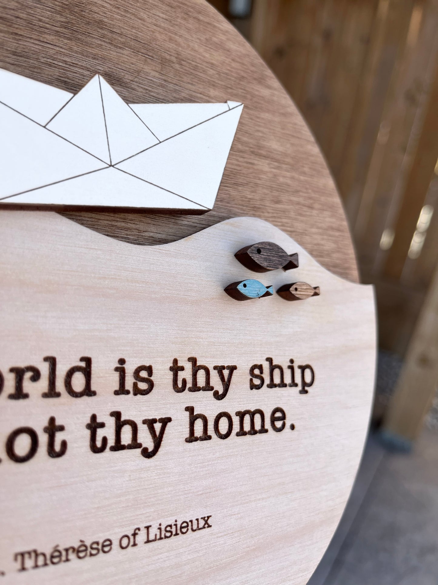 “The world is thy ship and not thy home” Round Wood Sign