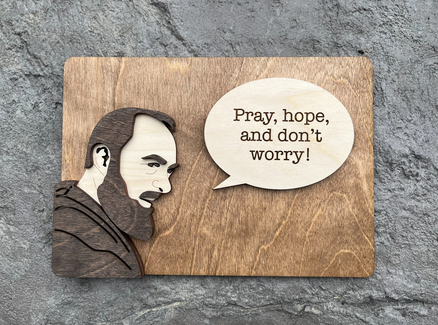 Padre Pio Quote Wood Sign