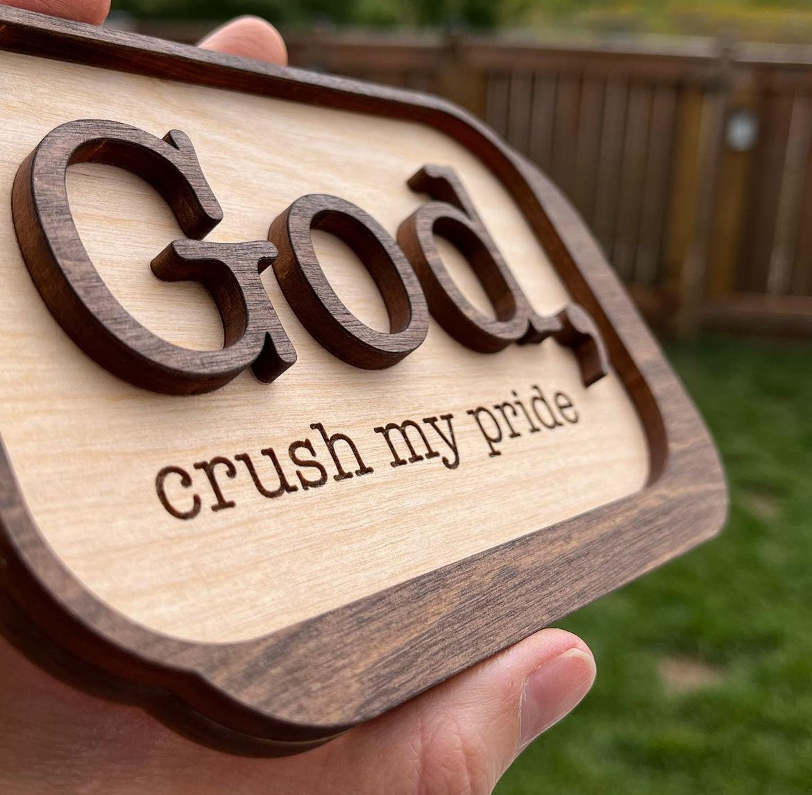 “God, crush my pride” Wood Magnet / Stand