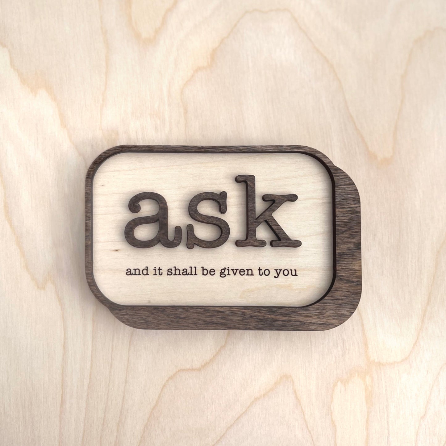 ”Ask, Seek, knock” Wood Magnet / Stand Combo