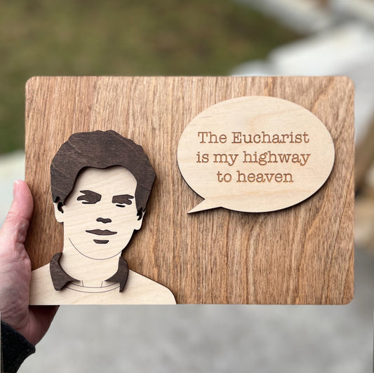 Blessed Carlo Acutis Quote Wood Sign